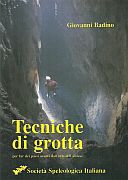 Badino G. 1992. Tecniche di grotta: per fare dei passi avanti dall’orlo dell’abisso. Bologna: Società Speleologica Italiana, 207 pp.