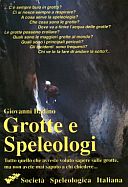 Badino G. 1994. Grotte e speleologi: tutto quello che avreste voluto sapere sulle grotte ma non avete mai saputo a chi chiedere. Bologna: Società Speleologica Italiana, 47 pp.