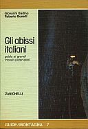 Badino G., Bonelli R. 1984. Gli abissi italiani. Guida ai grandi mondi sotterranei. Bologna: Zanichelli, 126 pp.
