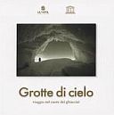 Badino G., De Vivo A., Piccini L. 2004. Grotte di cielo: viaggio nel cuore dei ghiacciai (ita). La Venta, 153 pp.