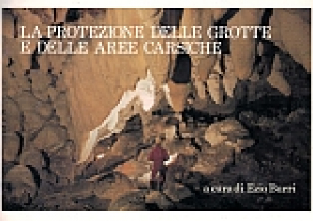 *Burri Ezio, 1988. La protezione delle grotte e delle aree carsiche Chieti : Società Speleologica Italiana delegazione Abruzzo, pp. 24.