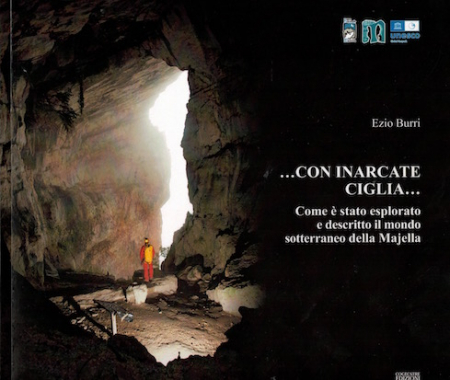 Burri Ezio, 2022. ...Con inarcate ciglia... : come è stato esplorato e descritto il mondo sotterraneo della Majella Penne : Cogecstre, pp. 99.