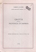 Calandri Gilberto, 1972. Grotte della provincia di Imperia: elenco catastale dal n. 572 al n. 751 LI (IM). Imperia: Gruppo Speleologico Imperiese C.A.I., pp. 40.