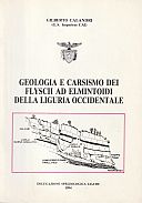 Calandri Gilberto, 1994. Geologia e carsismo dei flysch ad elmintoidi della Liguria occidentale. Delegazione speleologica ligure / Commissione Nazionale Scuole di Speleologia della S.S.I., pp. 50.
