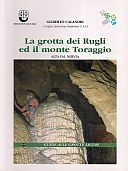 Calandri Gilberto, Costantini Micol, Pastor Andrea, 2000. La Grotta dei Rugli ed il Monte Toraggio, (alta Val Nervia): guida naturalistica. Imperia: Gruppo speleologico imperiese C.A.I, pp. 63.