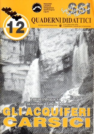 Vigna Bartolomeo, Calandri Gilberto, 2001. Gli acquiferi carsici. Quaderni didattici della Società speleologica italiana, 12: pp. 48.