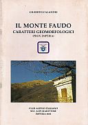 Calandri Gilberto, 2002. Il monte Faudo: caratteri geomorfologici (prov. Imperia). Imperia: Club Alpino Italiano, Sezione Alpi Marittime, pp. 18.