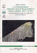 Calandri Gilberto, 2003. L'itinerario speleo-naturalistico dell'Arma do Cupà, Valle Pennavaira di Aquila d'Arroscia (Provincia di Imperia). Pieve di Teco: Comunità montana Valle Arroscia, pp. 18.
