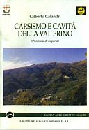 Calandri Gilberto, Pastor Renzo, Barbarino Danilo, Grippa Carlo, 2007. Carsismo e cavità della val Prino. Imperia: Gruppo speleologico imperiese C.A.I., pp. 26.