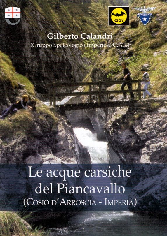 Calandri Gilberto, 2012. Le acque carsiche del Piancavallo (Cosio d'Arroscia, Imperia). Imperia: Gruppo Speleologico Imperiese C.A.I., pp. 42.