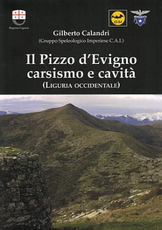 Calandri Gilberto, Barbarino Danilo, Gobis Diana, Grippa Carlo, 2012. Il Pizzo d'Evigno: carsismo e cavità (Liguria occidentale). Imperia: Gruppo speleologico imperiese CAI, pp. 80.