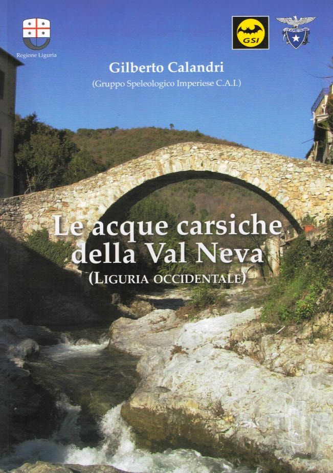 Calandri Gilberto, 2012. Le acque carsiche della Val Neva (Liguria occidentale). Imperia: Gruppo Speleologico Imperiese C.A.I., pp. 64.