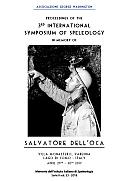 Cigna A.A. & Ferrari G.W., 2018. Proceedings of the 3rd international symposium of speleology, Varenna, Italy, 29-30/04/2017. Memorie dell'Istituto Italiano di Speleologia, Bologna, s. 2, 33: pp. 226.